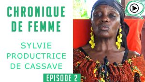 Chronique de Femme, épisode 2 : Sylvie Javinde, productrice de cassave