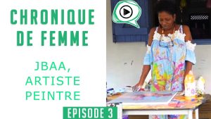 Chronique de Femme - Episode 4 :Raymonde Jean-Baptiste Adolphe Aron, JBAA : Portrait d'une artiste peintre