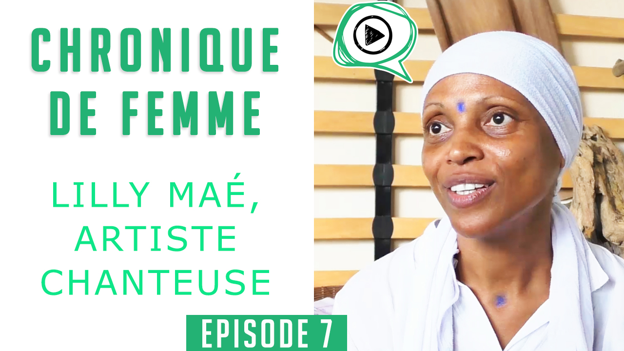 Chronique de Femme, épisode 7 : Portraits Citoyens de l'Ouest - Lilly Mae, artiste chanteuse