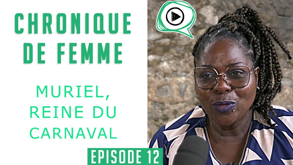 Chronique de Femme - Episode 12 : Mimi, la reine du carnaval saint-laurentais
